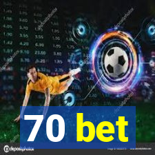 70 bet